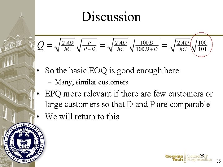 Discussion • So the basic EOQ is good enough here – Many, similar customers Discussion • So the basic EOQ is good enough here – Many, similar customers