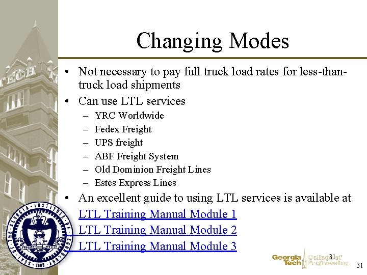 Changing Modes • Not necessary to pay full truck load rates for less-thantruck load Changing Modes • Not necessary to pay full truck load rates for less-thantruck load