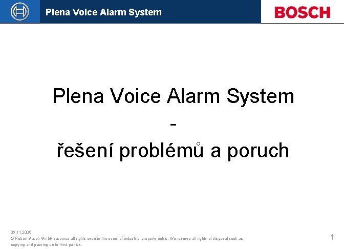 Plena Voice Alarm System řešení problémů a poruch 06. 11. 2006 © Robert Bosch