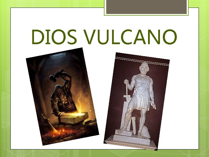 DIOS VULCANO 
