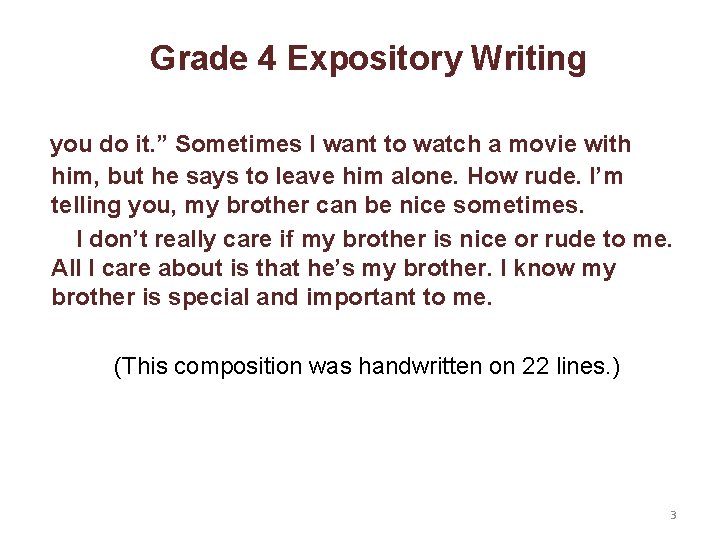 Grade 4 Expository Writing you do it. ” Sometimes I want to watch a