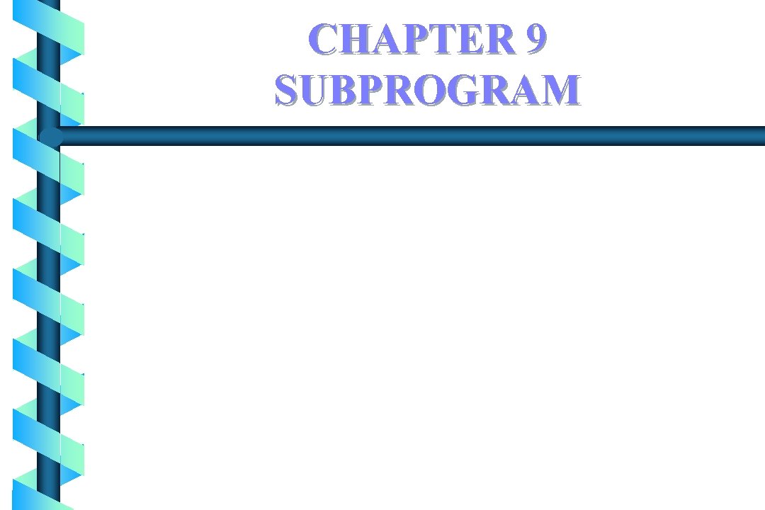 CHAPTER 9 SUBPROGRAM 1 