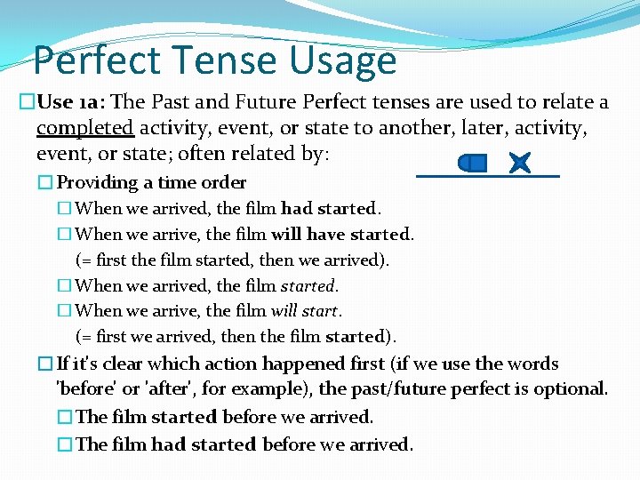 Perfect Tense Usage �Use 1 a: The Past and Future Perfect tenses are used