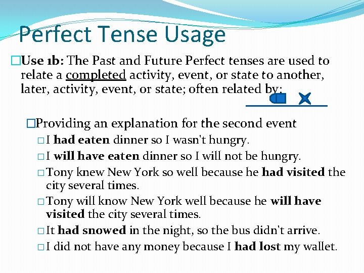 Perfect Tense Usage �Use 1 b: The Past and Future Perfect tenses are used