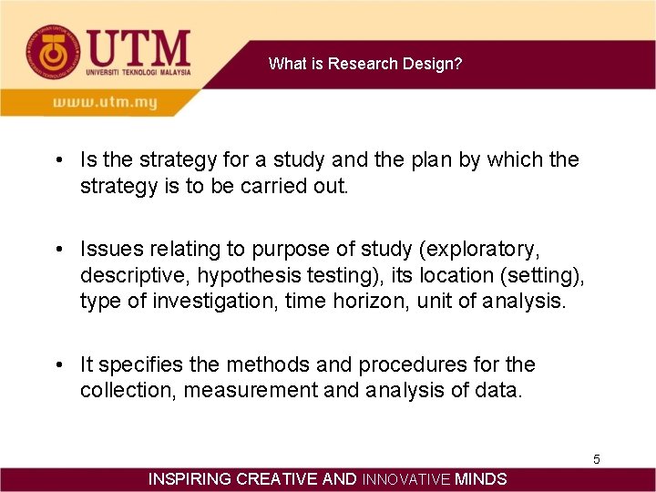 What is Research Design? • Is the strategy for a study and the plan