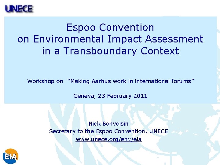 Espoo Convention on Environmental Impact Assessment in a Transboundary Context Workshop on “Making Aarhus