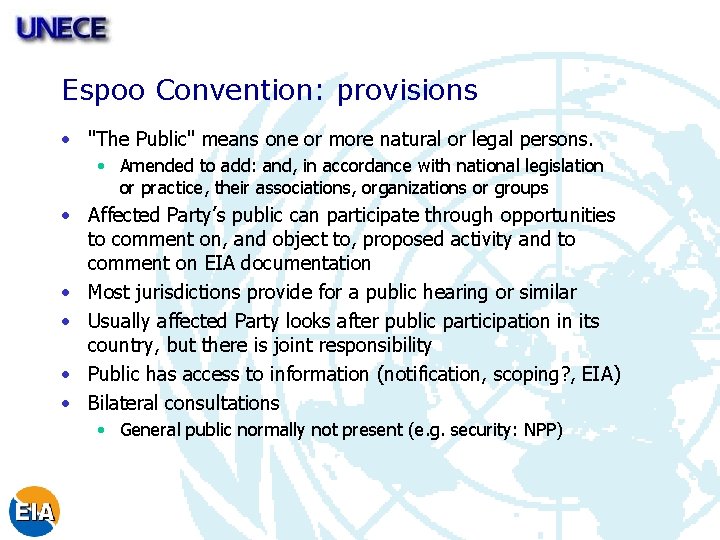 Espoo Convention: provisions • "The Public" means one or more natural or legal persons.