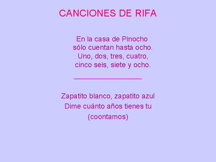 CANCIONES DE RIFA En la casa de Pinocho sólo cuentan hasta ocho. Uno, dos,