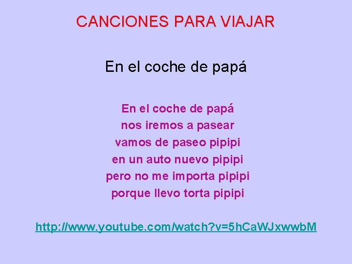 CANCIONES PARA VIAJAR En el coche de papá nos iremos a pasear vamos de