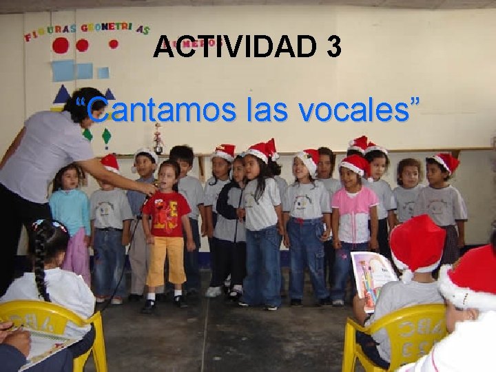ACTIVIDAD 3 “Cantamos las vocales” 
