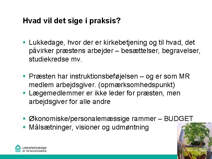 Hvad vil det sige i praksis? § Lukkedage, hvor der er kirkebetjening og til