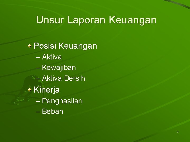 Unsur Laporan Keuangan Posisi Keuangan – Aktiva – Kewajiban – Aktiva Bersih Kinerja –