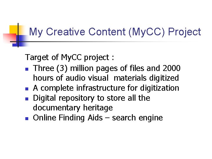 My Creative Content (My. CC) Project Target of My. CC project : n Three