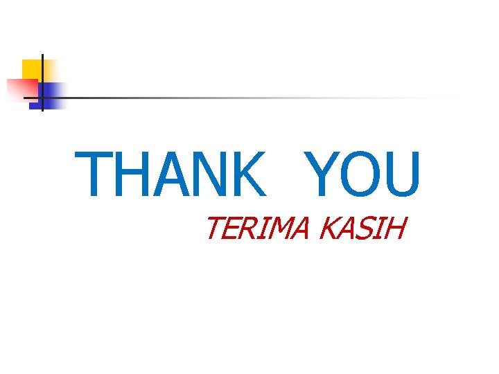 THANK YOU TERIMA KASIH 