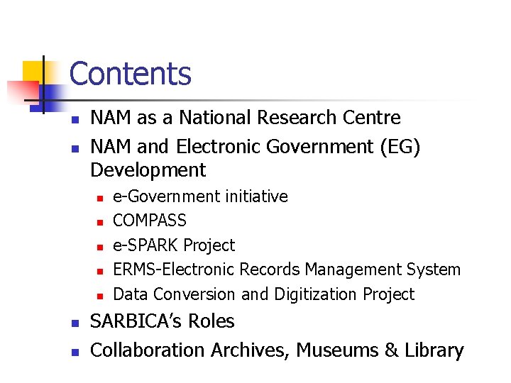 Contents n n NAM as a National Research Centre NAM and Electronic Government (EG)