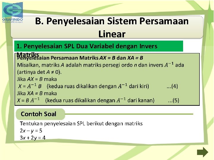 B. Penyelesaian Sistem Persamaan Linear 1. Penyelesaian SPL Dua Variabel dengan Invers Matriks Contoh