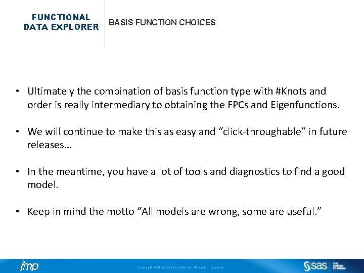 FUNCTIONAL DATA EXPLORER BASIS FUNCTION CHOICES • Ultimately the combination of basis function type
