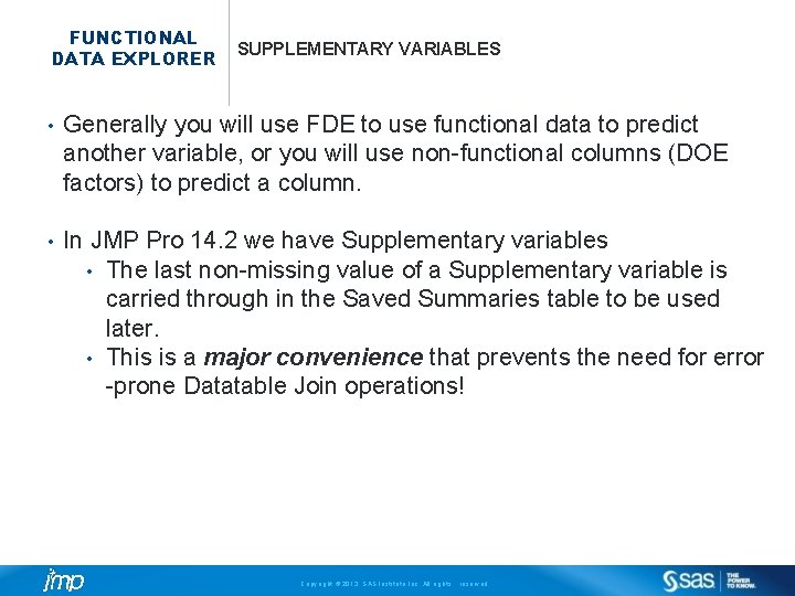 FUNCTIONAL DATA EXPLORER SUPPLEMENTARY VARIABLES • Generally you will use FDE to use functional