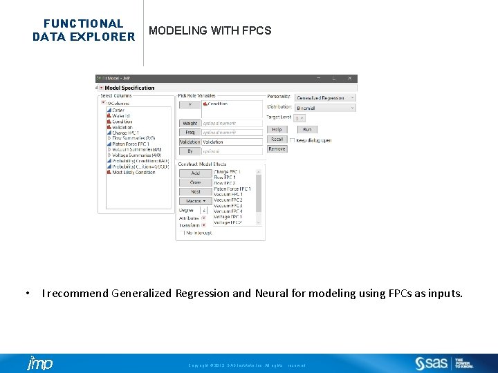 FUNCTIONAL DATA EXPLORER MODELING WITH FPCS • I recommend Generalized Regression and Neural for