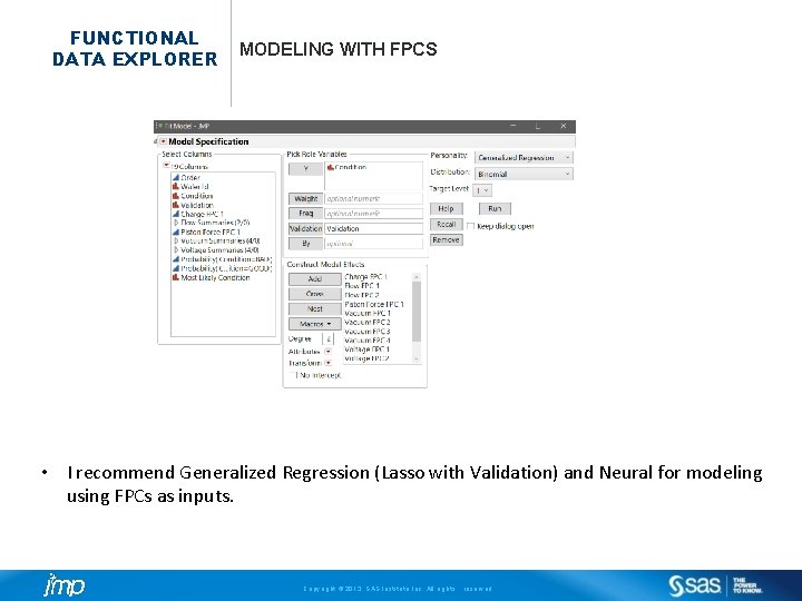 FUNCTIONAL DATA EXPLORER MODELING WITH FPCS • I recommend Generalized Regression (Lasso with Validation)