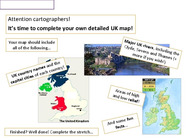 Independent Task Attention cartographers! It’s time to complete your own detailed UK map! Your Independent Task Attention cartographers! It’s time to complete your own detailed UK map! Your