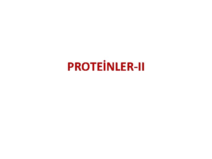 PROTEİNLER-II 