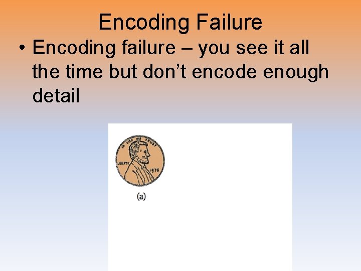 Encoding Failure • Encoding failure – you see it all the time but don’t