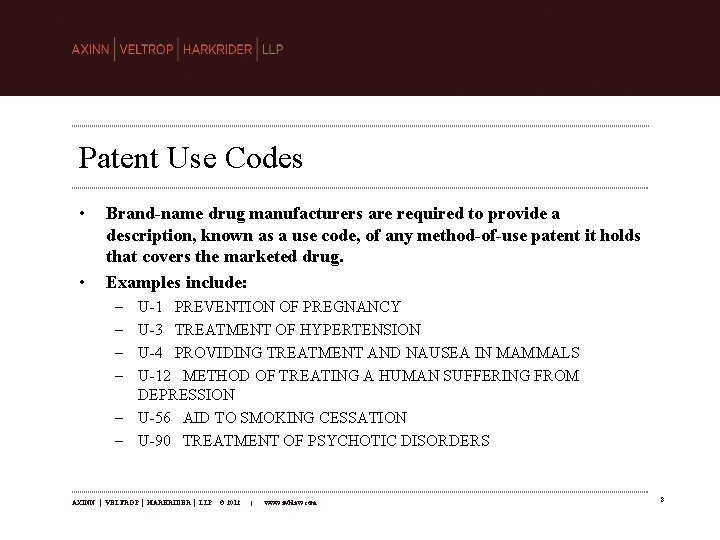 Patent Use Codes • • Brand-name drug manufacturers are required to provide a description,