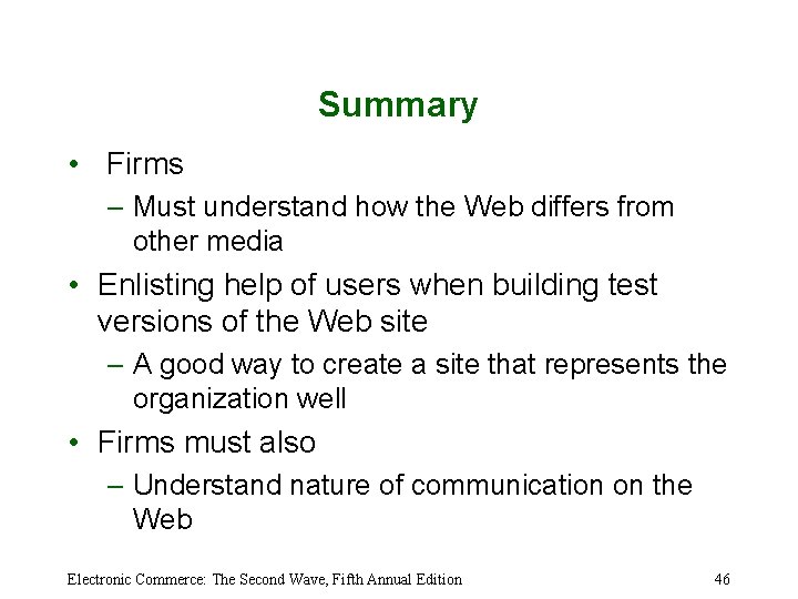 Summary • Firms – Must understand how the Web differs from other media •