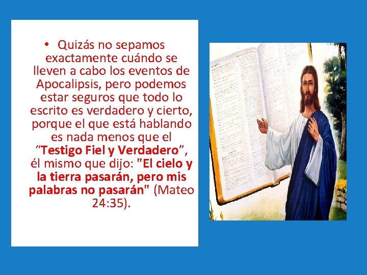  • Quizás no sepamos exactamente cuándo se lleven a cabo los eventos de