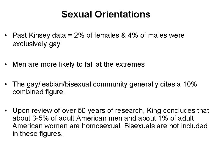 Sexual Orientations • Past Kinsey data = 2% of females & 4% of males