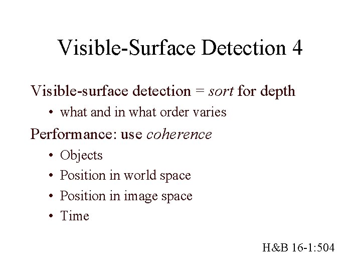 Visible-Surface Detection 4 Visible-surface detection = sort for depth • what and in what