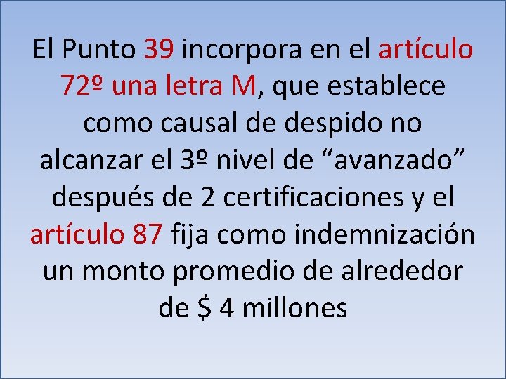 El Punto 39 incorpora en el artículo 72º una letra M, que establece como