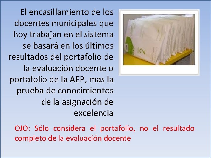 El encasillamiento de los docentes municipales que hoy trabajan en el sistema se basará