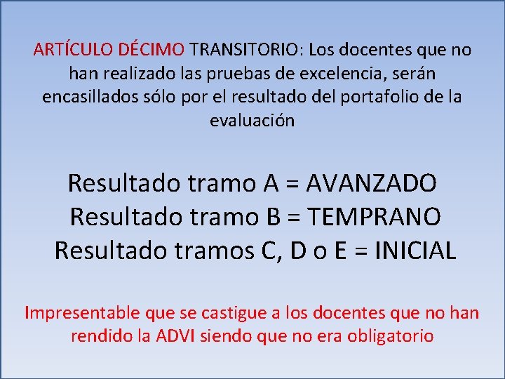 ARTÍCULO DÉCIMO TRANSITORIO: Los docentes que no han realizado las pruebas de excelencia, serán