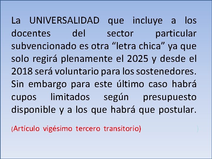 La UNIVERSALIDAD que incluye a los docentes del sector particular subvencionado es otra “letra