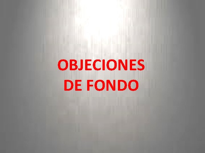 OBJECIONES DE FONDO 