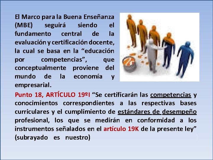El Marco para la Buena Enseñanza (MBE) seguirá siendo el fundamento central de la
