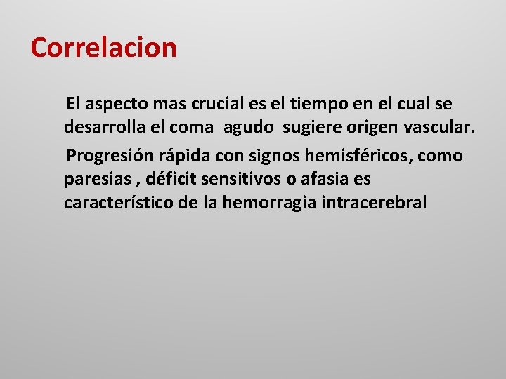 Correlacion El aspecto mas crucial es el tiempo en el cual se desarrolla el