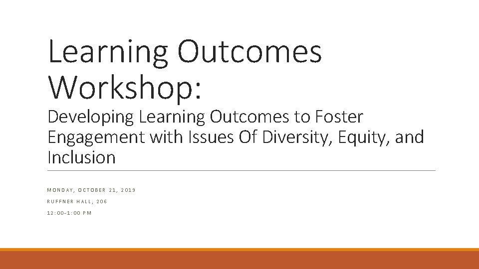 Learning Outcomes Workshop: Developing Learning Outcomes to Foster Engagement with Issues Of Diversity, Equity,