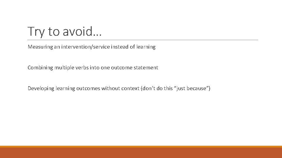 Try to avoid… Measuring an intervention/service instead of learning Combining multiple verbs into one