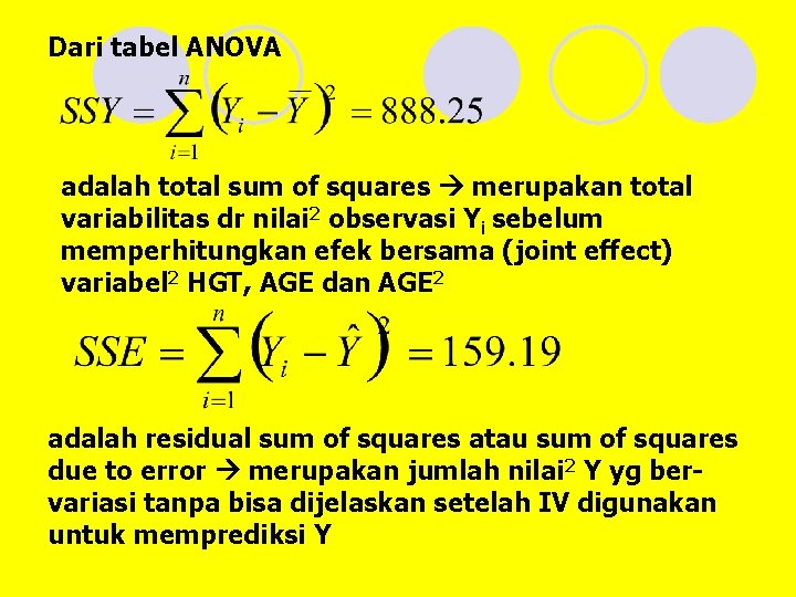 Dari tabel ANOVA adalah total sum of squares merupakan total variabilitas dr nilai 2