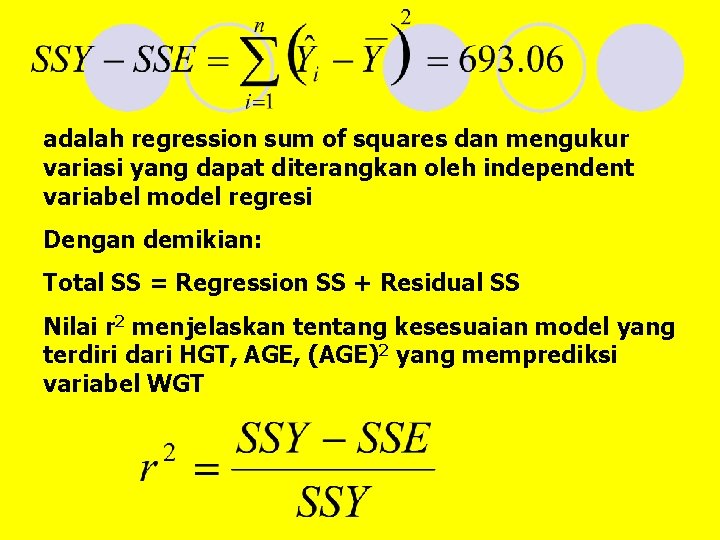 adalah regression sum of squares dan mengukur variasi yang dapat diterangkan oleh independent variabel