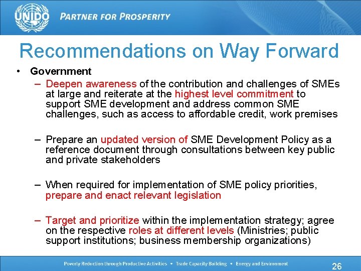 Recommendations on Way Forward • Government – Deepen awareness of the contribution and challenges