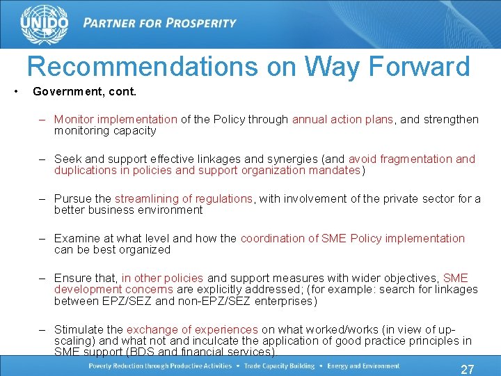 Recommendations on Way Forward • Government, cont. – Monitor implementation of the Policy through
