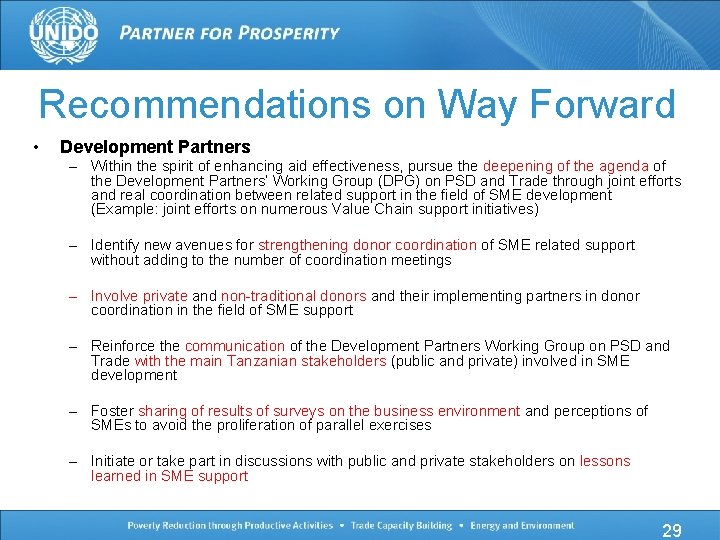 Recommendations on Way Forward • Development Partners – Within the spirit of enhancing aid