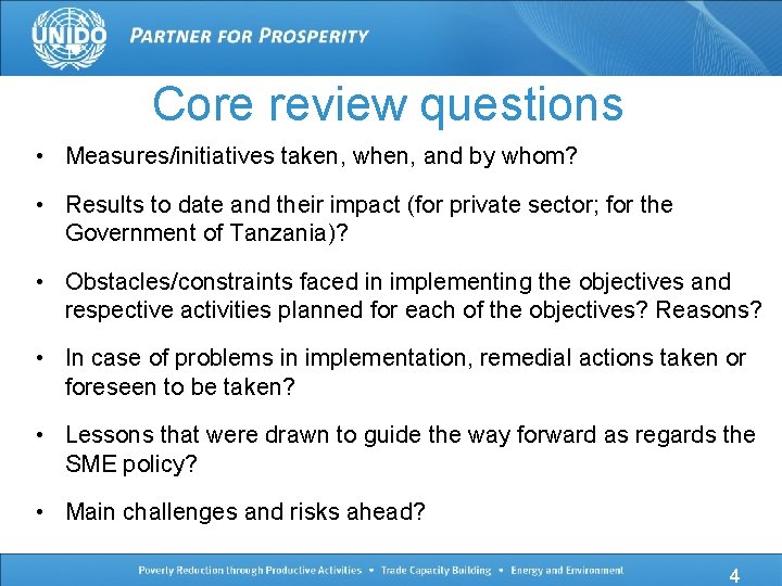 Core review questions • Measures/initiatives taken, when, and by whom? • Results to date