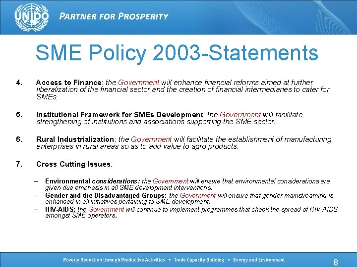 SME Policy 2003 -Statements 4. Access to Finance: the Government will enhance financial reforms