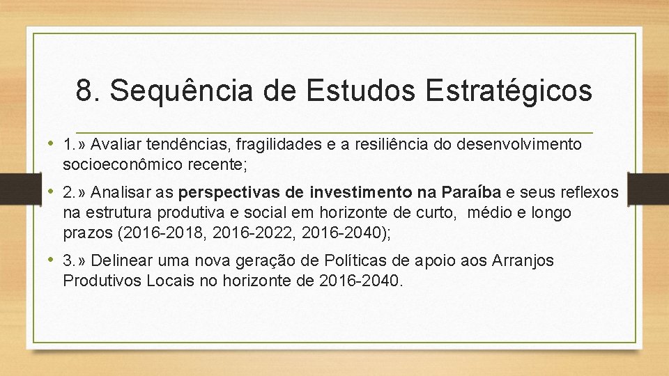 8. Sequência de Estudos Estratégicos • 1. » Avaliar tendências, fragilidades e a resiliência