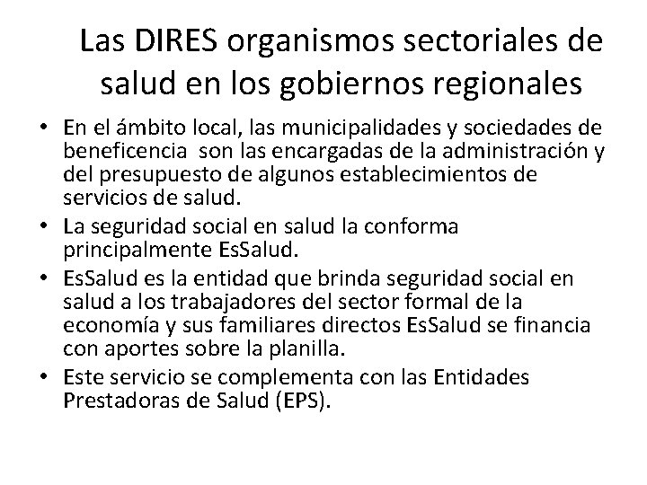 Las DIRES organismos sectoriales de salud en los gobiernos regionales • En el ámbito